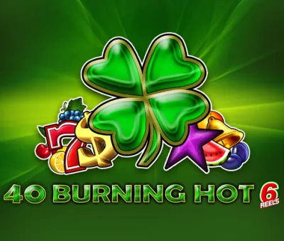 40 Burning Hot 6 reels
